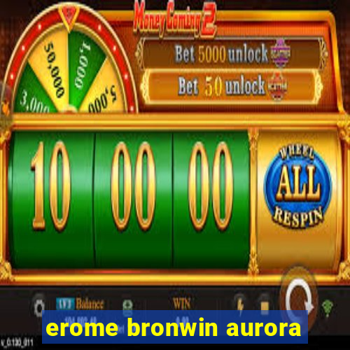 erome bronwin aurora